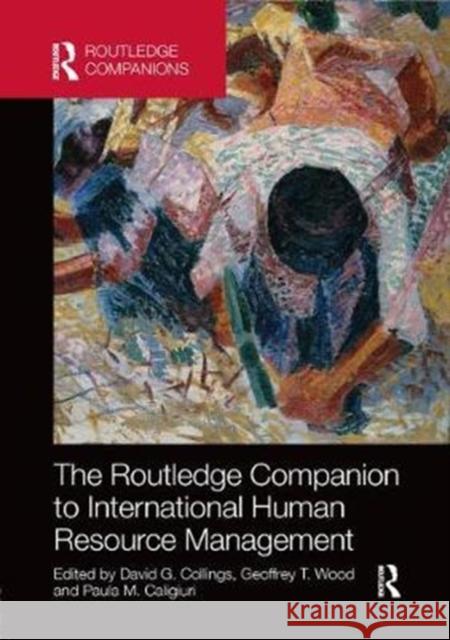 The Routledge Companion to International Human Resource Management David Collings Geoffrey Wood Paula M. Caligiuri 9781138386198 Routledge - książka