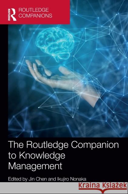 The Routledge Companion to Knowledge Management Jin Chen Ikujiro Nonaka 9780367631055 Routledge - książka