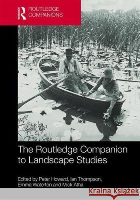 The Routledge Companion to Landscape Studies Peter Howard Ian H. Thompson Emma Waterton 9781138720312 Routledge - książka