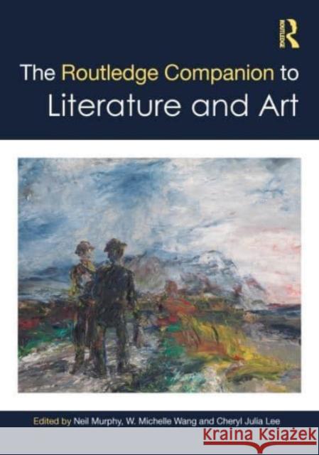 The Routledge Companion to Literature and Art  9781032226156 Taylor & Francis Ltd - książka