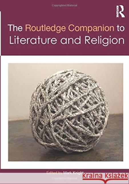 The Routledge Companion to Literature and Religion Mark Knight 9780367365608 Routledge - książka