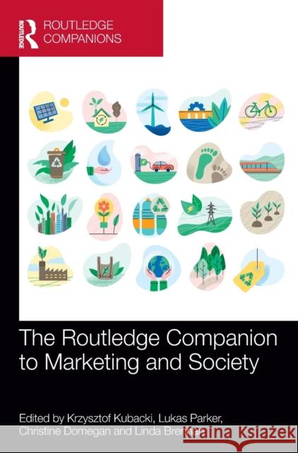 The Routledge Companion to Marketing and Society Krzysztof Kubacki Lukas Parker Christine Domegan 9780367463083 Routledge - książka