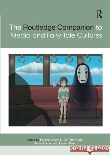 The Routledge Companion to Media and Fairy-Tale Cultures Pauline Greenhill Jill Terr Naomi Hamer 9780367580735 Routledge - książka