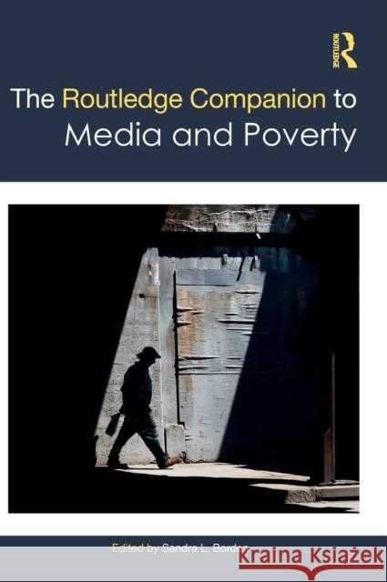 The Routledge Companion to Media and Poverty Sandra L. Borden 9780367260729 Routledge - książka