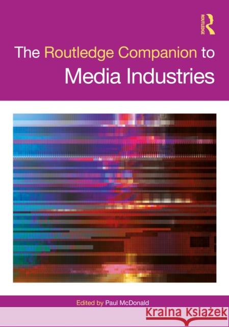 The Routledge Companion to Media Industries Paul McDonald 9780367225261 Routledge - książka