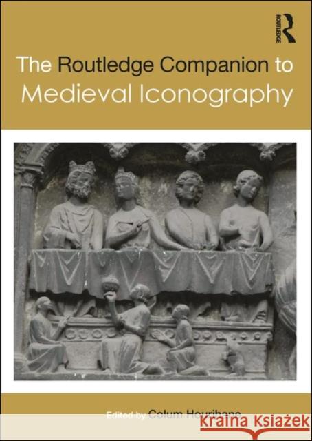 The Routledge Companion to Medieval Iconography Colum Hourihane 9780367334321 Routledge - książka