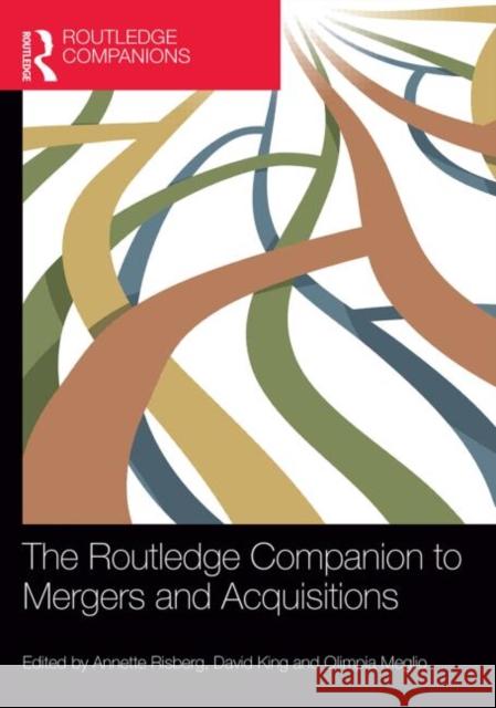 The Routledge Companion to Mergers and Acquisitions Annette Risberg David R. King Olimpia Meglio 9780415704663 Routledge - książka