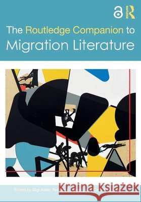 The Routledge Companion to Migration Literature  9781032218786 Taylor & Francis Ltd - książka