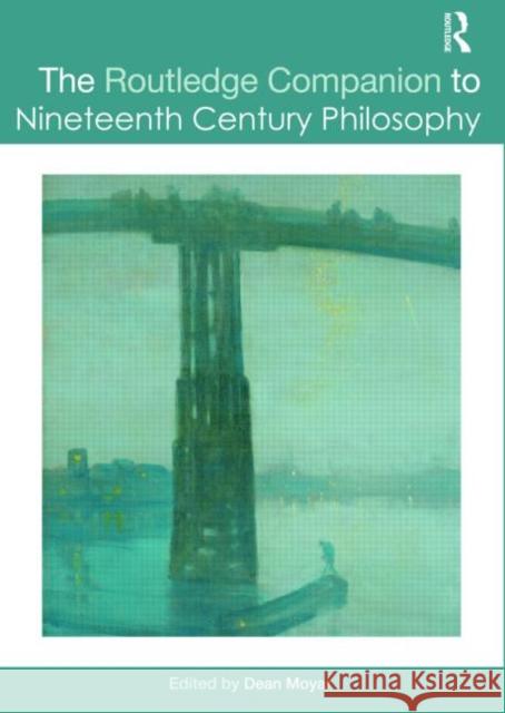 The Routledge Companion to Nineteenth Century Philosophy Dean Moyar   9780415404501 Taylor & Francis - książka