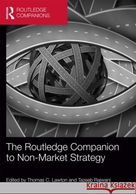 The Routledge Companion to Non-Market Strategy Thomas C. Lawton Tazeeb Rajwani 9780415712316 Routledge - książka