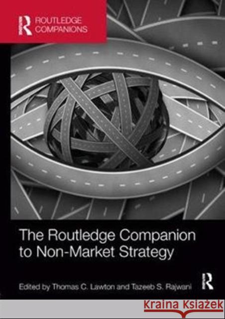 The Routledge Companion to Non-Market Strategy Thomas C. Lawton Tazeeb S. Rajwani 9781138363236 Routledge - książka