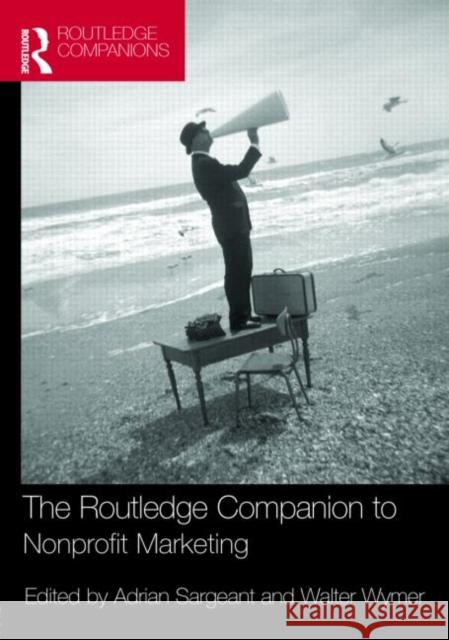 The Routledge Companion to Nonprofit Marketing Adrian Sargeant 9780415417273  - książka