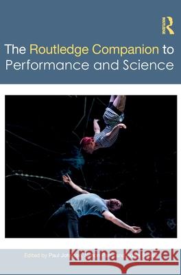 The Routledge Companion to Performance and Science Paul Johnson Simon Parry Adele Senior 9781032138992 Routledge - książka