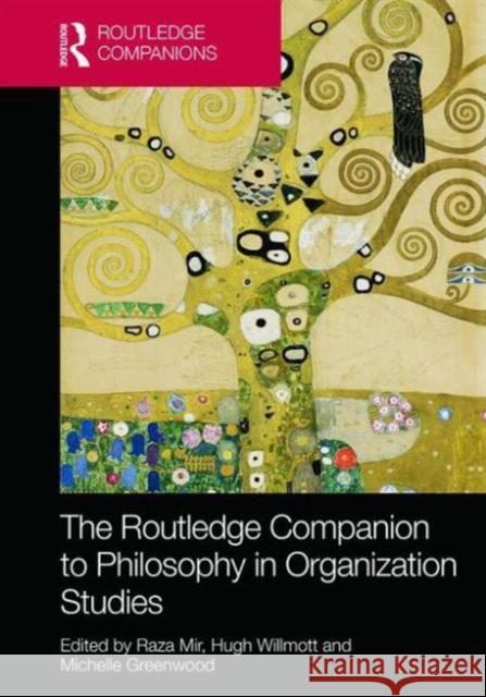 The Routledge Companion to Philosophy in Organization Studies Raza Mir Hugh Willmott Michelle Greenwood 9780415702867 Taylor and Francis - książka
