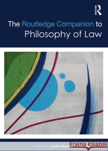 The Routledge Companion to Philosophy of Law   9780415878180 TAYLOR & FRANCIS - książka