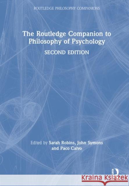 The Routledge Companion to Philosophy of Psychology Sarah Robins John Symons Paco Calvo 9781138855410 Routledge - książka