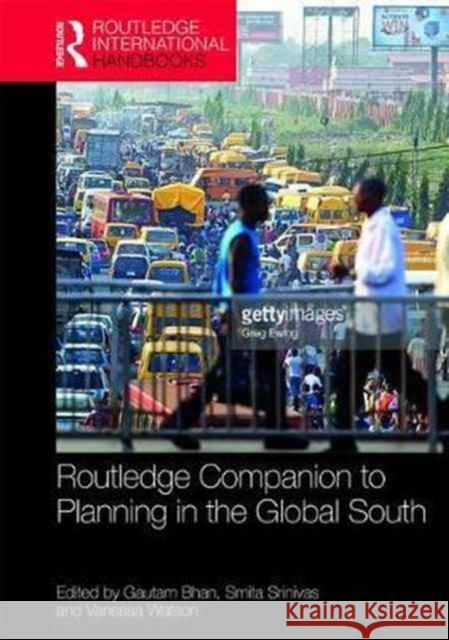 The Routledge Companion to Planning in the Global South Vanessa Watson Guatan Bhan Smita Srinivas 9781138932814 Routledge - książka