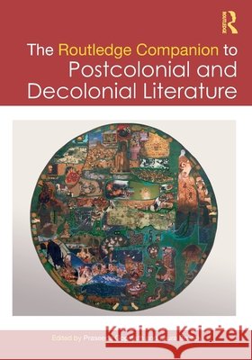 The Routledge Companion to Postcolonial and Decolonial Literature  9781032040172 Taylor & Francis Ltd - książka