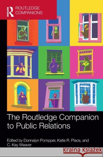 The Routledge Companion to Public Relations Donnalyn Pompper Katie R. Place C. Kay Weaver 9780367654641 Routledge - książka