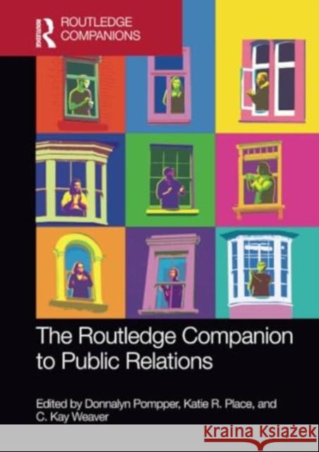 The Routledge Companion to Public Relations Donnalyn Pompper Katie R. Place C. Kay Weaver 9780367675387 Routledge - książka