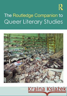 The Routledge Companion to Queer Literary Studies  9781032782515 Taylor & Francis Ltd - książka