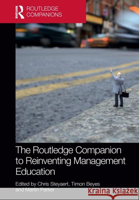 The Routledge Companion to Reinventing Management Education Chris Steyaert Timon Beyes Martin Parker 9781032242439 Routledge - książka