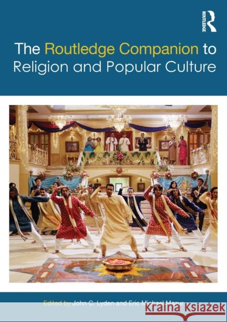 The Routledge Companion to Religion and Popular Culture John C. Lyden Eric Michael Mazur 9781138322738 Routledge - książka