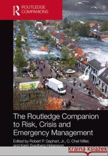 The Routledge Companion to Risk, Crisis and Emergency Management Robert P. Gephart C. Chet Miller Karin Svedber 9781138208865 Routledge - książka
