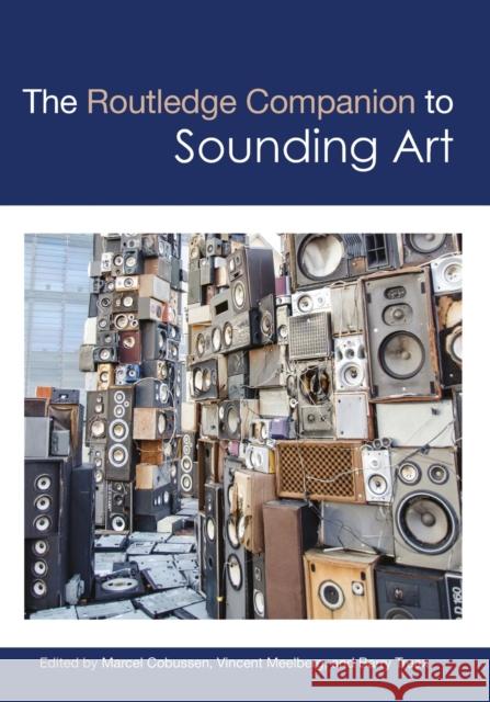 The Routledge Companion to Sounding Art Marcel Cobussen Vincent Meelberg Barry Truax 9780367581510 Routledge - książka