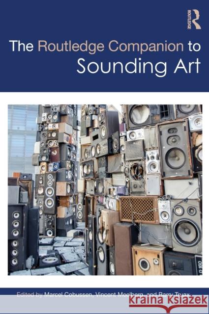 The Routledge Companion to Sounding Art Marcel Cobussen Vincent Meelberg Barry Truax 9781138780613 Routledge - książka