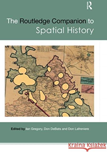 The Routledge Companion to Spatial History Ian Gregory Don Debats Don Lafreniere 9780367735371 Routledge - książka