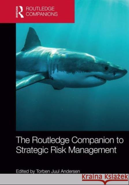 The Routledge Companion to Strategic Risk Management Torben Andersen 9781138016514 Routledge - książka