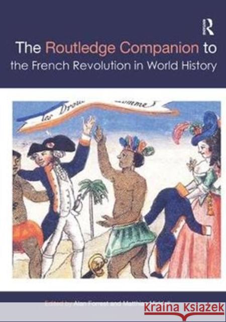 The Routledge Companion to the French Revolution in World History Alan Forrest (University of York, UK) Matthias Middell (Univeristy of Leipzig,  9781138333734 Routledge - książka