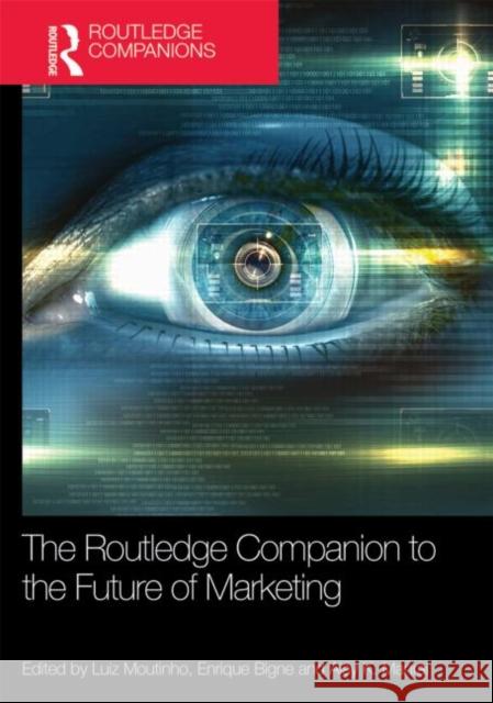 The Routledge Companion to the Future of Marketing Luiz Moutinho Enrique Bigne Ajay K. Manrai 9780415625920 Routledge - książka