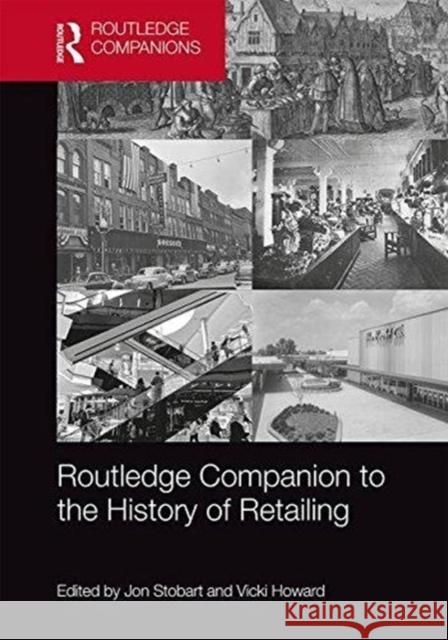 The Routledge Companion to the History of Retailing Jon Stobart Vicki Howard 9781138675087 Routledge - książka