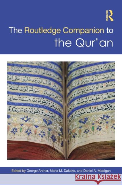 The Routledge Companion to the Qur'an Archer, George 9780415709507 Routledge - książka