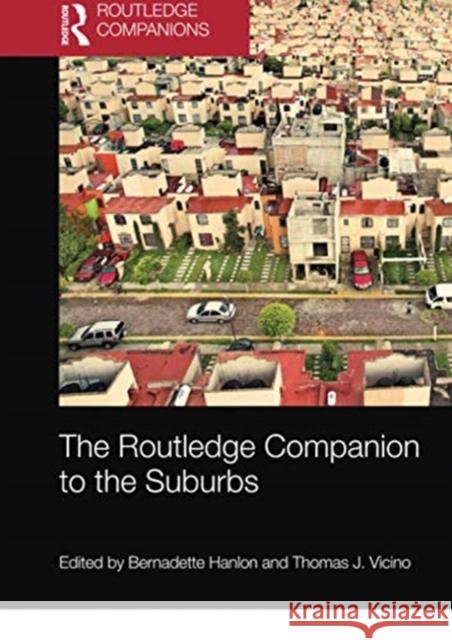 The Routledge Companion to the Suburbs Bernadette Hanlon Thomas Vicino 9780367733711 Routledge - książka