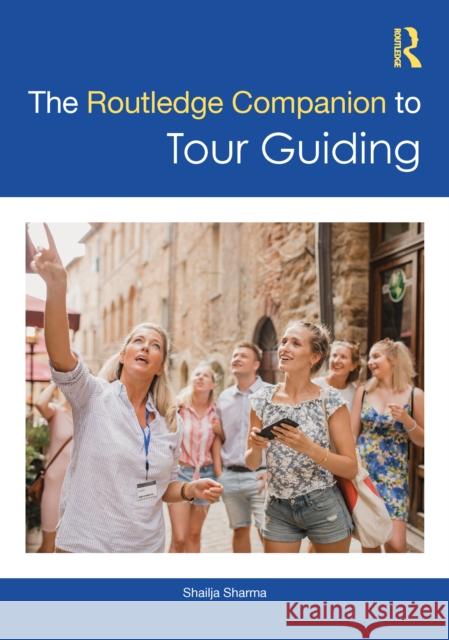 The Routledge Companion to Tour Guiding Shailja Sharma 9781032988924 Routledge India - książka