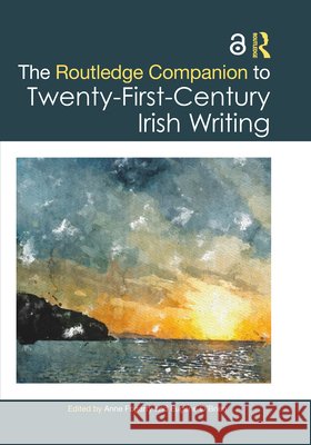 The Routledge Companion to Twenty-First-Century Irish Writing  9781032304984 Taylor & Francis Ltd - książka