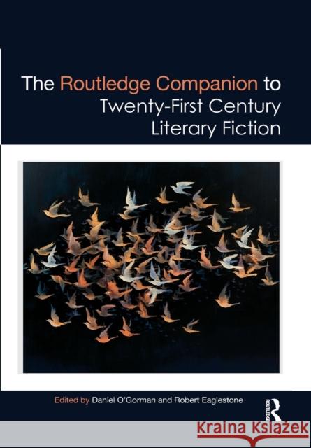 The Routledge Companion to Twenty-First Century Literary Fiction Daniel O'Gorman Robert Eaglestone 9781032178455 Routledge - książka