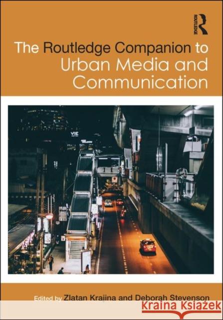 The Routledge Companion to Urban Media and Communication Zlatan Krajina Deborah Stevenson 9780415792554 Routledge - książka