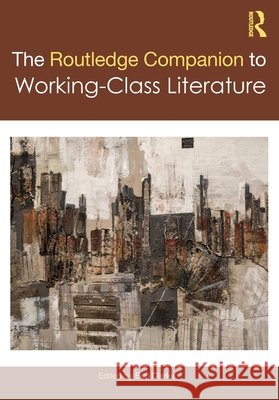 The Routledge Companion to Working-Class Literature  9781032127873 Taylor & Francis Ltd - książka