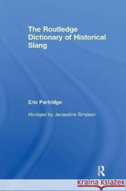 The Routledge Dictionary of Historical Slang Eric Partridge 9780367605308 Routledge - książka