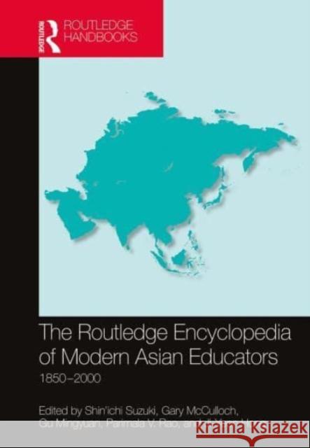 The Routledge Encyclopedia of Modern Asian Educators: 1850–2000 Gary McCulloch Parimala V. Rao Ji-Yeon Hong 9780367617240 Routledge - książka