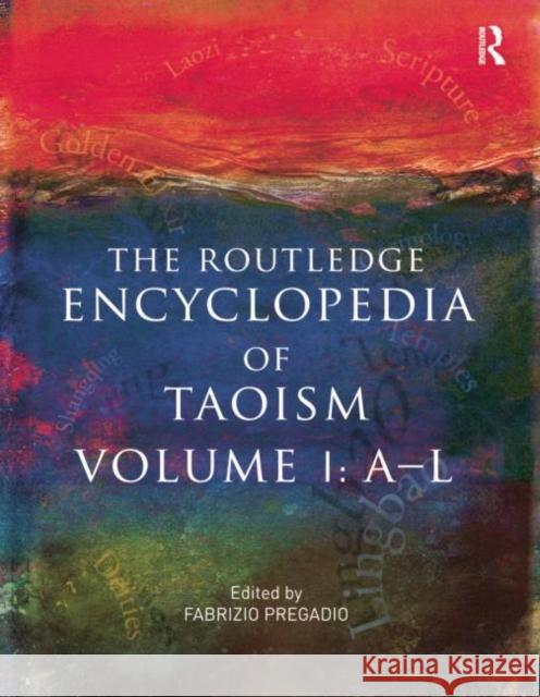 The Routledge Encyclopedia of Taoism: 2-Volume Set Pregadio, Fabrizio 9780415678155 TAYLOR & FRANCIS - książka