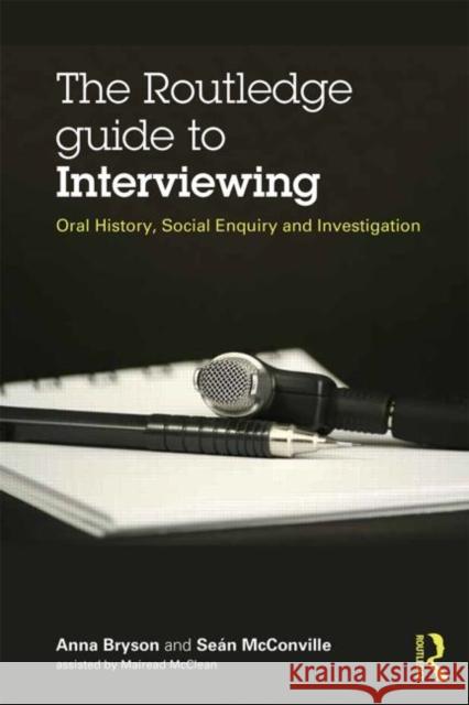 The Routledge Guide to Interviewing: Oral History, Social Enquiry and Investigation McConville, Sean 9780415710756  - książka