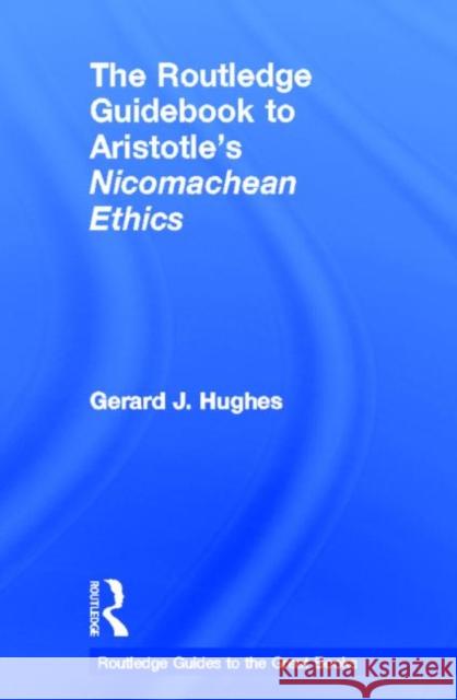 The Routledge Guidebook to Aristotle's Nicomachean Ethics Anthony Gottlieb 9780415663847  - książka