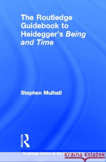 The Routledge Guidebook to Heidegger's Being and Time Anthony Gottlieb 9780415664424  - książka