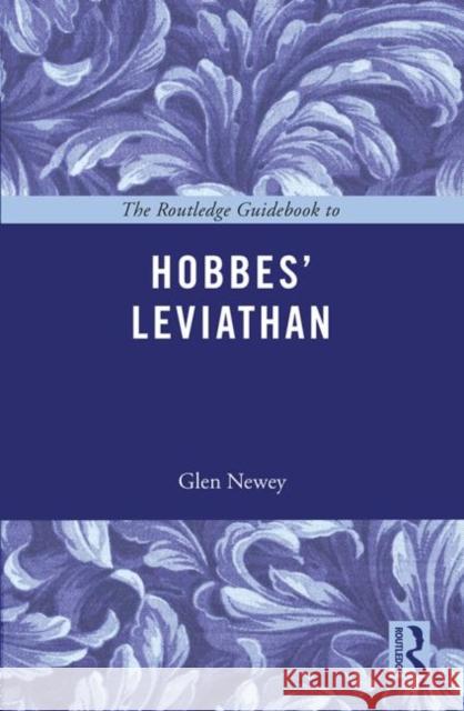 The Routledge Guidebook to Hobbes' Leviathan Glen Newey 9780415671323 Taylor & Francis - książka