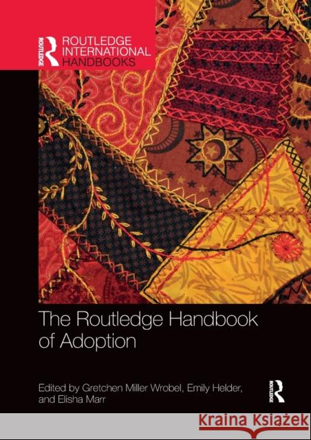The Routledge Handbook of Adoption Gretchen Miller Wrobel Emily Helder Elisha Marr 9781032173771 Routledge - książka